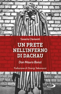 Un prete nell'inferno di Dachau. Don Mauro Bonzi - Librerie.coop