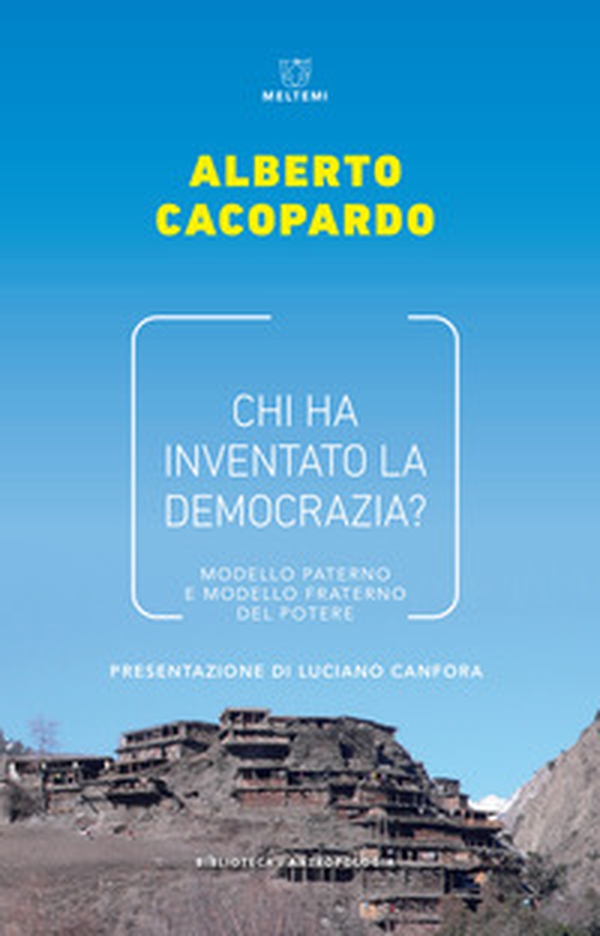 Chi ha inventato la democrazia? Modello fraterno e modello paterno del potere - Librerie.coop Chi ha inventato la democrazia? Modello fraterno e modello paterno del potere - Librerie.coop