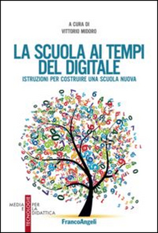 La scuola ai tempi del digitale. Istruzioni per costruire una scuola nuova - Librerie.coop La scuola ai tempi del digitale. Istruzioni per costruire una scuola nuova - Librerie.coop