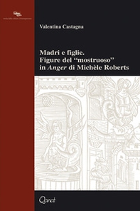 Madri e figlie. Figure del «mostruoso» in «Anger» di Michèle Roberts - Librerie.coop