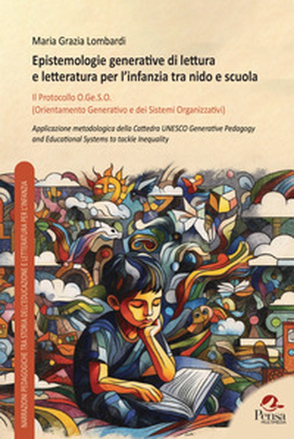 Epistemologie generative di lettura e letteratura per l'infanzia tra nido e scuola. Il Protocollo O.Ge.S.O. (Orientamento Generativo e dei Sistemi Organizzativi) - Librerie.coop