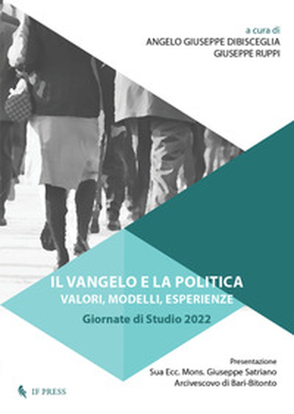 Il Vangelo e la politica. Valori, modelli, esperienze. Giornate di studi 2022 - Librerie.coop Il Vangelo e la politica. Valori, modelli, esperienze. Giornate di studi 2022 - Librerie.coop