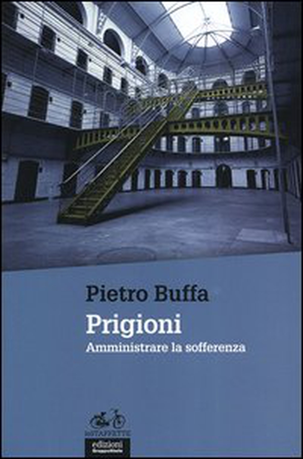 Prigioni. Amministrare la sofferenza - Librerie.coop Prigioni. Amministrare la sofferenza - Librerie.coop