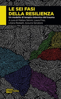 Le sei fasi della resilienza. Un modello di terapia sistemica del trauma - Librerie.coop