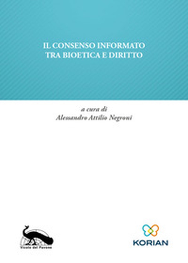 Il consenso informato tra bioetica e diritto - Librerie.coop Il consenso informato tra bioetica e diritto - Librerie.coop