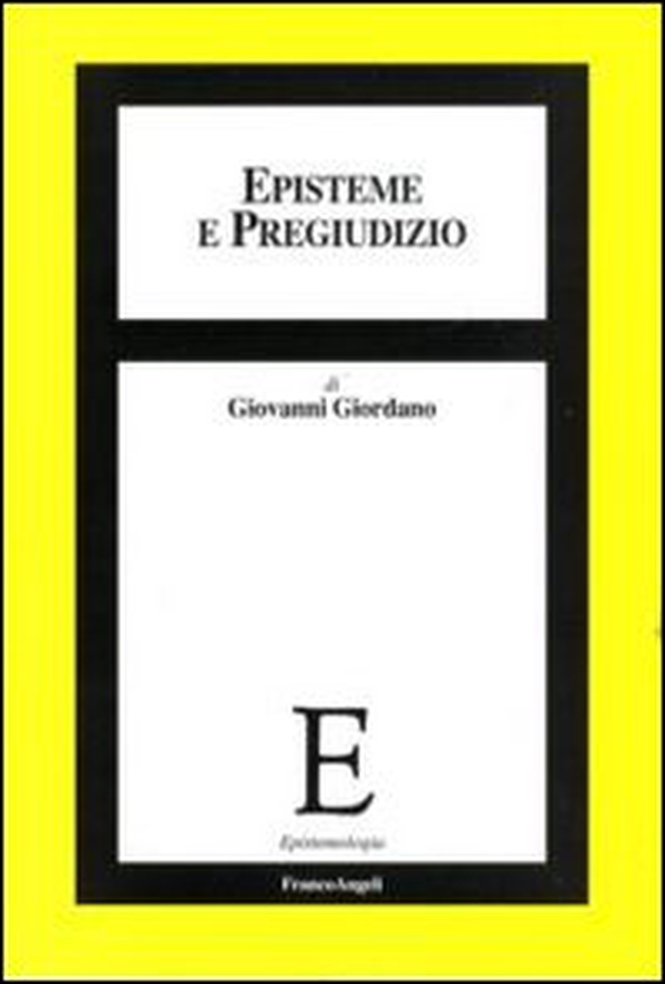 Episteme e pregiudizio - Librerie.coop Episteme e pregiudizio - Librerie.coop