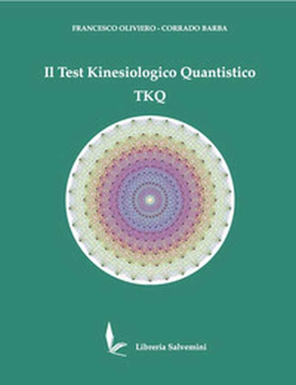Il Test Kinesiologico Quantistico TKQ - Librerie.coop Il Test Kinesiologico Quantistico TKQ - Librerie.coop