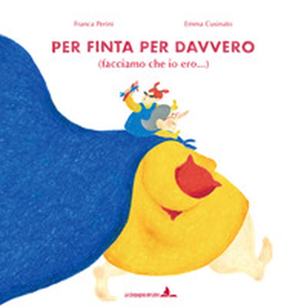Per finta per davvero (facciamo che io ero...) - Librerie.coop Per finta per davvero (facciamo che io ero...) - Librerie.coop