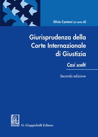 Giurisprudenza della Corte internazionale di giustizia. Casi scelti - Librerie.coop Giurisprudenza della Corte internazionale di giustizia. Casi scelti - Librerie.coop