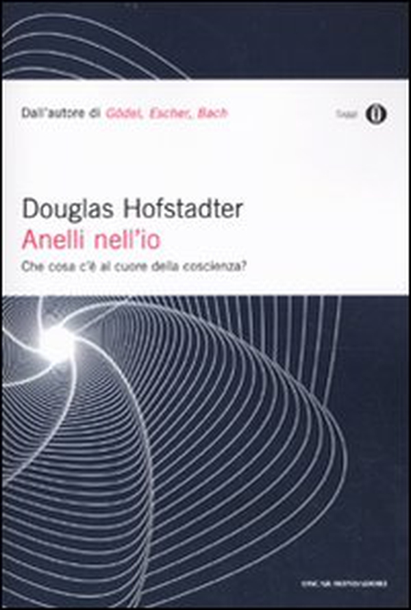 Anelli nell'io. Che cosa c'è al cuore della coscienza? - Librerie.coop Anelli nell'io. Che cosa c'è al cuore della coscienza? - Librerie.coop