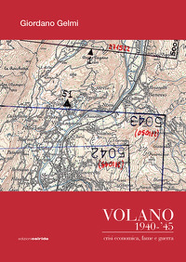 Volano 1940-'45. Crisi economica, fame e guerra - Librerie.coop