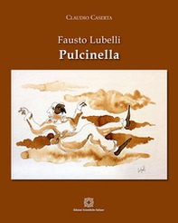 Fausto Lubelli. Pulcinella - Librerie.coop
