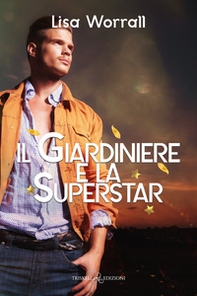 Il giardiniere e la superstar - Librerie.coop