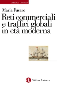 Reti commerciali e traffici globali in età moderna - Librerie.coop