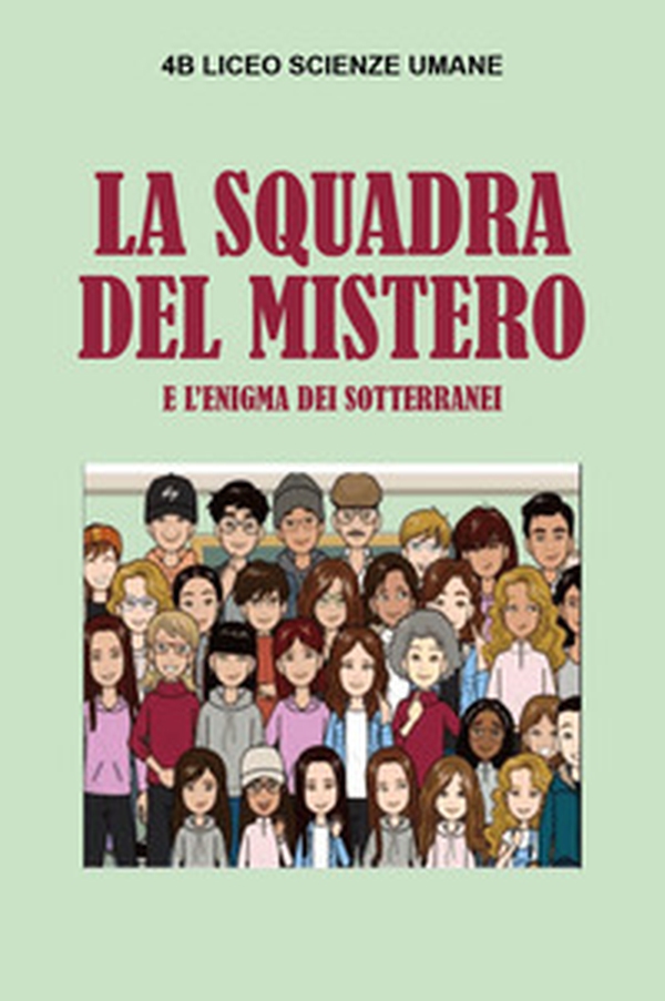 La squadra del mistero e l'enigma dei sotterranei - Librerie.coop La squadra del mistero e l'enigma dei sotterranei - Librerie.coop