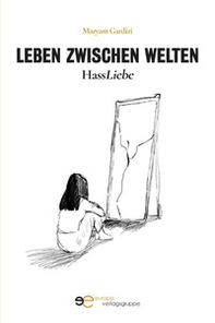 Leben zwischen welten hassliebe - Librerie.coop