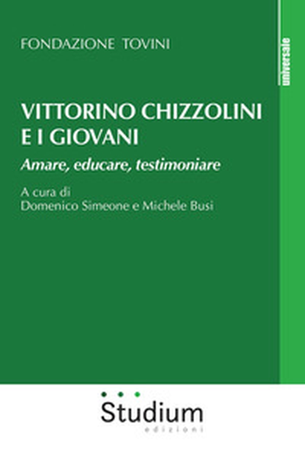 Vittorino Chizzolini e i giovani. Amare, educare, testimoniare - Librerie.coop Vittorino Chizzolini e i giovani. Amare, educare, testimoniare - Librerie.coop