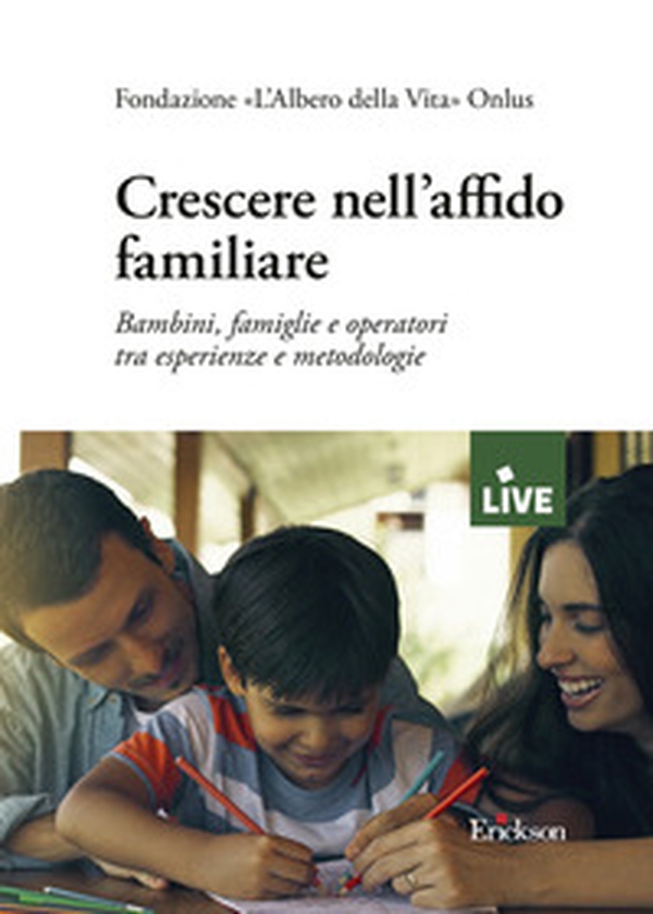 Crescere nell'affido familiare. Bambini, famiglie e operatori tra esperienze e metodologie - Librerie.coop Crescere nell'affido familiare. Bambini, famiglie e operatori tra esperienze e metodologie - Librerie.coop