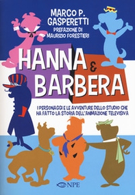 Hanna & Barbera. I personaggi e le avventure dello studio che ha fatto la storia dell'animazione televisiva - Librerie.coop Hanna & Barbera. I personaggi e le avventure dello studio che ha fatto la storia dell'animazione televisiva - Librerie.coop