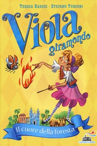 Il cuore della foresta. Viola giramondo - Librerie.coop Il cuore della foresta. Viola giramondo - Librerie.coop