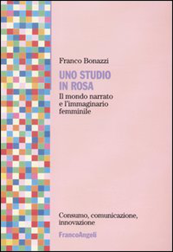 Uno studio in rosa. Il mondo narrato e l'immaginario femminile - Librerie.coop