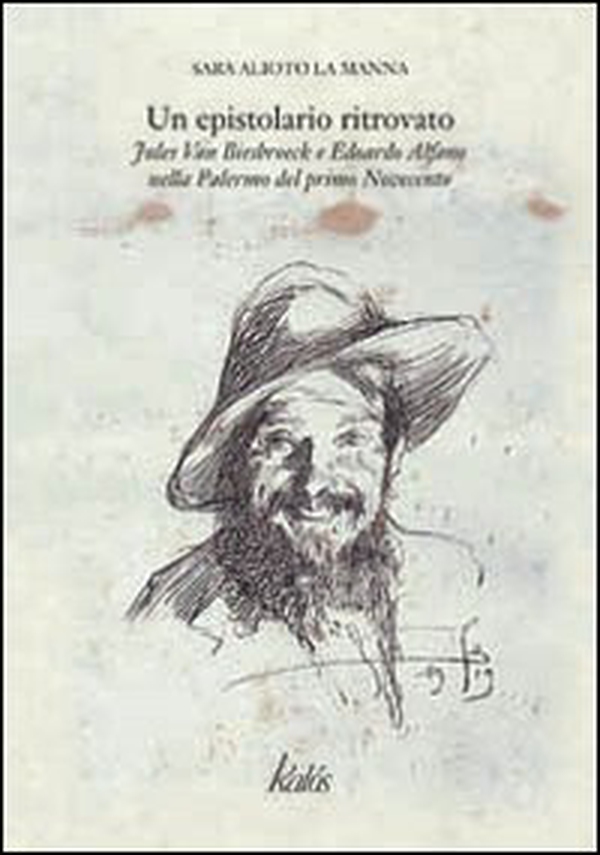 Un epistolario ritrovato. Jules van Biesbroeck e Edoardo Alfano nella Palermo del primo Novecento - Librerie.coop Un epistolario ritrovato. Jules van Biesbroeck e Edoardo Alfano nella Palermo del primo Novecento - Librerie.coop