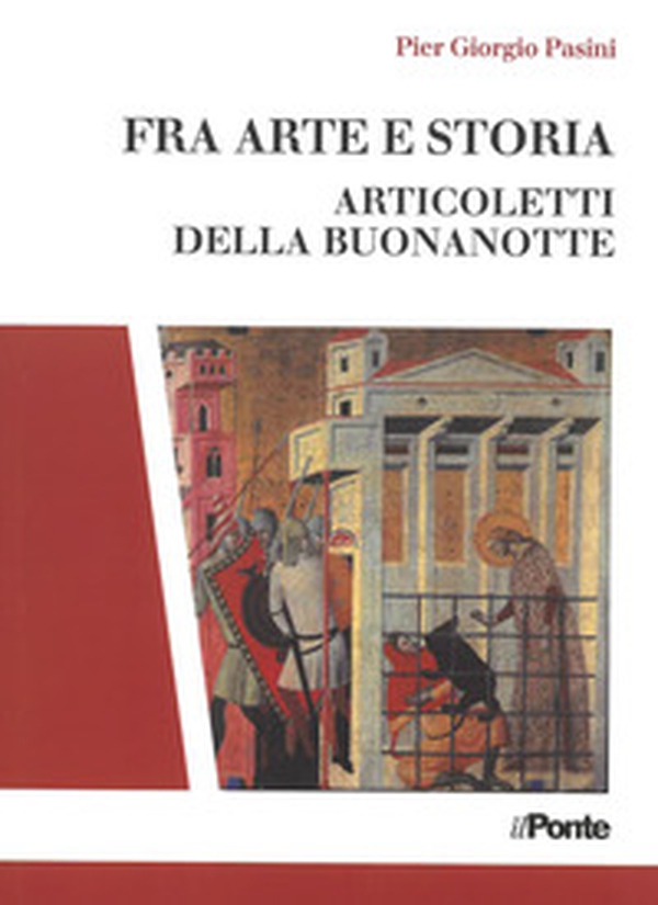 Fra arte e storia. Articoletti della buonanotte - Librerie.coop Fra arte e storia. Articoletti della buonanotte - Librerie.coop