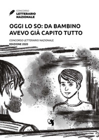 Oggi lo so: da bambino avevo già capito tutto - Librerie.coop