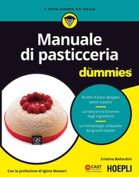 Manuale di pasticceria for dummies. Ricette di base spiegate passo a passo. La natura e la funzione degli ingredienti. Le metodologie collaudate dai grandi... - Librerie.coop Manuale di pasticceria for dummies. Ricette di base spiegate passo a passo. La natura e la funzione degli ingredienti. Le metodologie collaudate dai grandi... - Librerie.coop