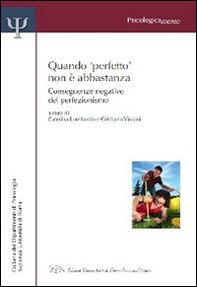 Quando perfetto non è abbastanza. Conseguenze negative del perfezionismo - Librerie.coop