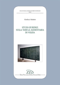 Studi giuridici sulla Tabula Alimentaria di Veleia - Librerie.coop