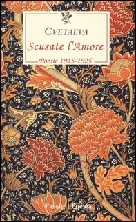 Scusate l'amore. Poesie 1915-1925. Testo russo a fronte - Librerie.coop Scusate l'amore. Poesie 1915-1925. Testo russo a fronte - Librerie.coop