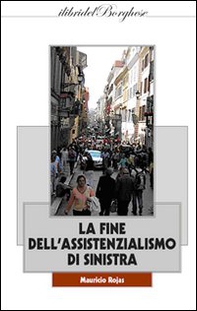 La fine dell'assistenzialismo di sinistra - Librerie.coop