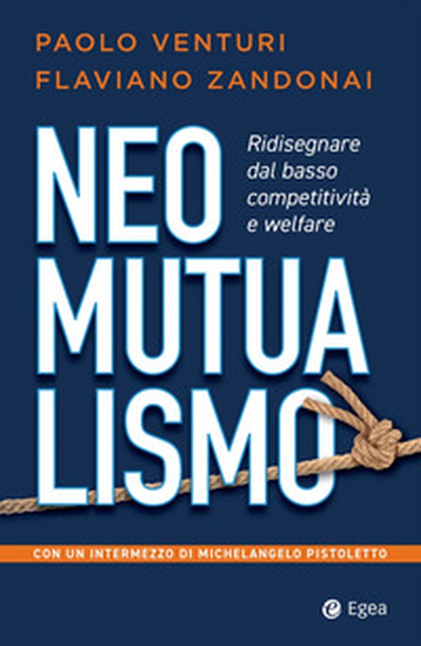 Neomutualismo. Ridisegnare dal basso competitività e welfare - Librerie.coop Neomutualismo. Ridisegnare dal basso competitività e welfare - Librerie.coop