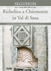 Segusium. Richelieu a Chiomonte in Val di Susa. Atti del Convegno (17 dicembre 2022) - Librerie.coop