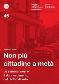 Non più cittadine a metà. Le sammarinesi e il riconoscimento del diritto di voto - Librerie.coop