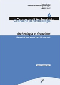 Archeologia e devozione. Il Santuario di Bonu Ighinu di Mara nella storia - Vol. 6 - Librerie.coop
