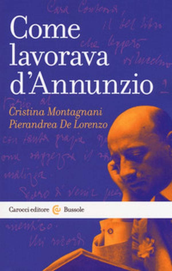 Come lavorava d'Annunzio - Librerie.coop Come lavorava d'Annunzio - Librerie.coop