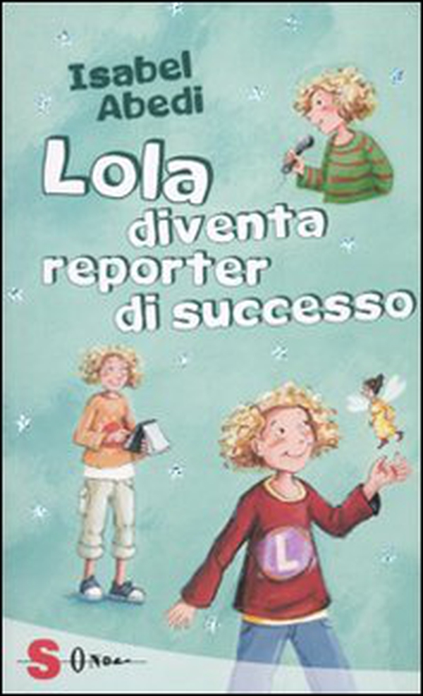 Lola diventa reporter di successo - Librerie.coop Lola diventa reporter di successo - Librerie.coop