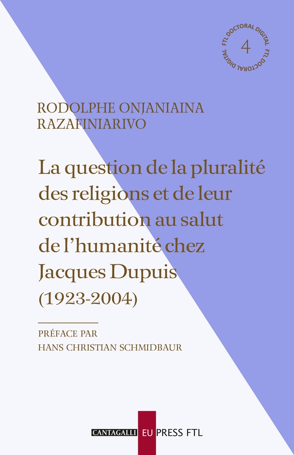 La question de la pluralité des religions et de leur contribution au salut de l’humanité chez Jacques Dupuis (1923-2004) - Librerie.coop La question de la pluralité des religions et de leur contribution au salut de l’humanité chez Jacques Dupuis (1923-2004) - Librerie.coop