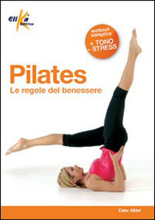 Pilates. Le regole del benessere - Librerie.coop Pilates. Le regole del benessere - Librerie.coop
