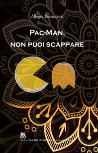Pac-Man, non puoi scappare - Librerie.coop