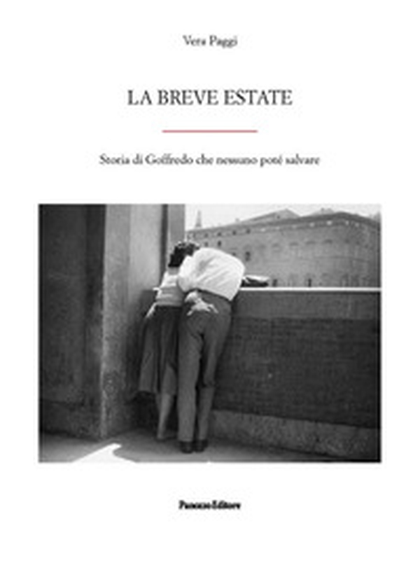 La breve estate. Storia di Goffredo che nessuno poté salvare - Librerie.coop La breve estate. Storia di Goffredo che nessuno poté salvare - Librerie.coop