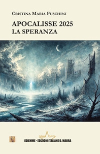 Apocalisse 2025. La speranza - Librerie.coop Apocalisse 2025. La speranza - Librerie.coop