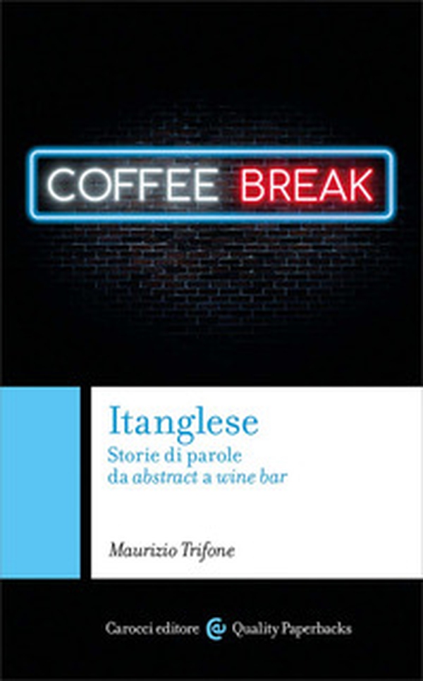Itanglese. Storie di parole da abstract a wine bar - Librerie.coop Itanglese. Storie di parole da abstract a wine bar - Librerie.coop