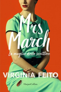 Mrs March. La moglie dello scrittore - Librerie.coop