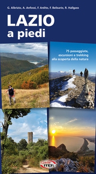 Lazio a piedi. 75 passeggiate, escursioni e trekking alla scoperta della natura - Librerie.coop