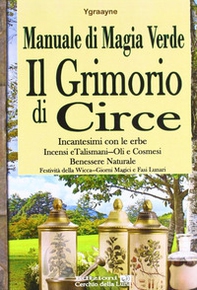 Manuale di magia verde. Il grimorio di circe - Librerie.coop