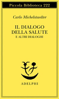 Il dialogo della salute e altri dialoghi - Librerie.coop