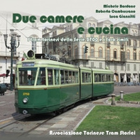 Due camere e cucina. I tram torinesi della serie 2700 e i loro simili - Librerie.coop Due camere e cucina. I tram torinesi della serie 2700 e i loro simili - Librerie.coop